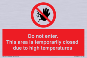 Do not enter. This area is temporarily closed due to high temperatures
